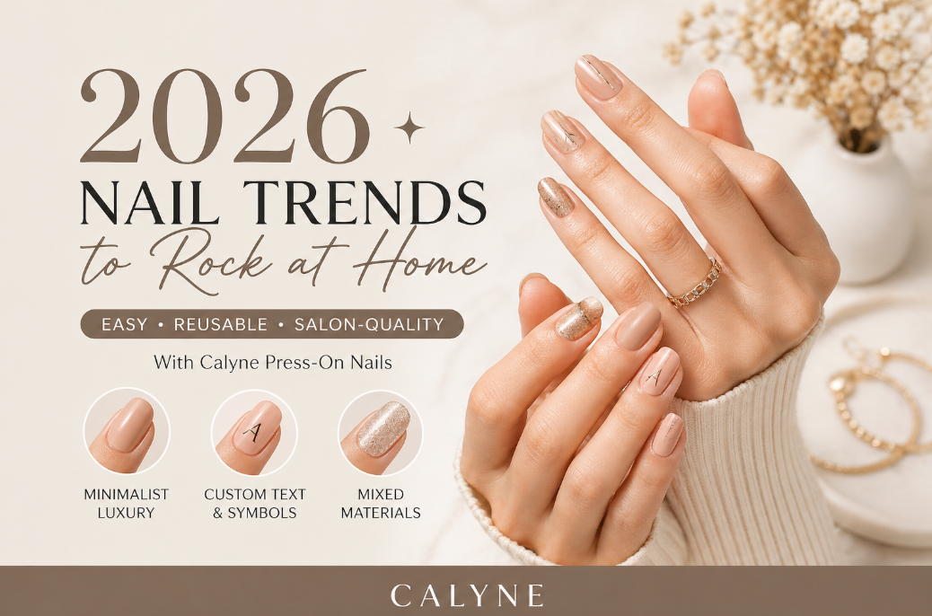 2026 Nail Trends to Rock at Home | Calyne Press-On Nails